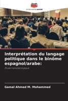 Interprétation du langage politique dans le binôme espagnol/arabe (French Edition) 6208547113 Book Cover