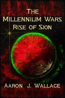 The Millennium Wars: Rise of Sion (The Millennium Wars Saga) 0645592935 Book Cover