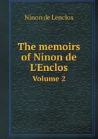 The Memoirs of Ninon de L'Enclos Volume 2 5518740557 Book Cover