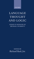 Language, Thought and Logic: Essays in Honour of Michael Dummett 0198239203 Book Cover