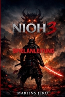 NIOH 3 SPIELANLEITUNG: Expertentipps für effizientes Farmen, Handwerk und Kampfbeherrschung (German Edition) B0GNGTJ1HN Book Cover
