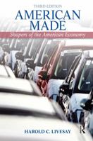 American Made: Shapers of the American Economy (2nd Edition) 0205202292 Book Cover