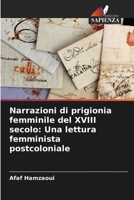 Narrazioni di prigionia femminile del XVIII secolo: Una lettura femminista postcoloniale (Italian Edition) 6205427540 Book Cover