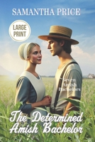 The Determined Amish Bachelor 1925689468 Book Cover