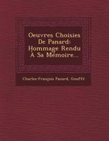 Oeuvres Choisies de Panard: Hommage Rendu a Sa Memoire... 1249493714 Book Cover