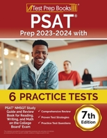 PSAT Prep 2023-2024 with 6 Practice Tests: PSAT NMSQT Study Guide and Review Book for Reading, Writing, and Math on the College Board Exam [7th Edition] 1637753810 Book Cover