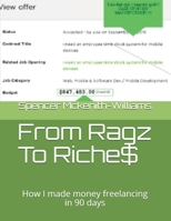 From Ragz To Riche$: How I made money freelancing in 90 days 1706592884 Book Cover