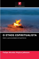 O ETHOS ESPIRITUALISTA: Sobre a personalidade do Espiritismo 6203407992 Book Cover