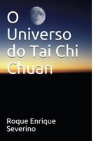 O Universo do Tai Chi Chuan 1717727336 Book Cover