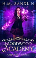 Unbound Roots (Bloodwood Academy) B0GQ9T2VZK Book Cover