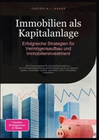 Immobilien als Kapitalanlage: Erfolgreiche Strategien Für Vermögensaufbau Und Immobilieninvestment (German Edition) 3691411452 Book Cover