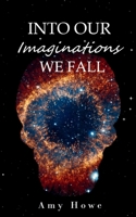 Into Our Imaginations We Fall 9357446303 Book Cover