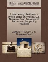 E. Merl Young, Petitioner, v. United States of America. U.S. Supreme Court Transcript of Record with Supporting Pleadings 1270408704 Book Cover