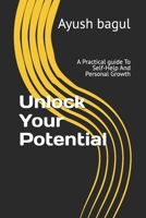 Unlock Your Potential: A Practical guide To Self-Help And Personal Growth B0FP32W92Z Book Cover
