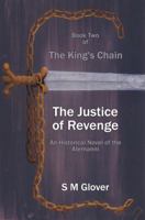 The King's Chain Book 2: The Justice of Revenge 0996582622 Book Cover