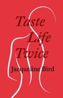 Taste Life Twice 1912477815 Book Cover