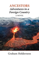 Ancestors: Adventures in a Foreign Country: A Novel 1915115493 Book Cover