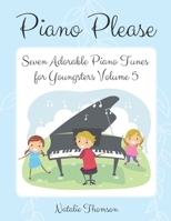 Piano Please: Seven Adorable Piano Tunes for Youngsters Volume 5 B0CNN8FKWW Book Cover