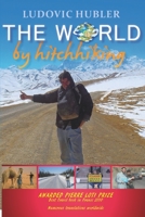 The world by hitchhiking: 5 years at the University of Life B08SGVNVTM Book Cover