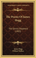 The Poems of James Hogg, the Ettrick Shepherd 1017888558 Book Cover