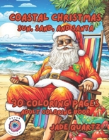 Coastal Christmas Sun, Sand, and Santa: 30 Coloring Pages Adult Coloring Book B0CP3PZF64 Book Cover