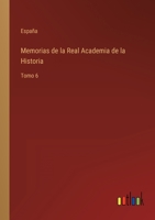 Memorias de la Real Academia de la Historia: Tomo 6 336811168X Book Cover
