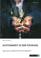 Achtsamkeit in der Führung. Hype oder zusätzlicher Erkenntnisgewinn? 334630132X Book Cover