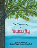 On Becoming a Butterfly 1478139889 Book Cover