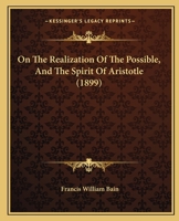 On The Realization Of The Possible, And The Spirit Of Aristotle 1437103375 Book Cover