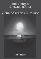 Viens, on rentre à la maison (French Edition) B0FWJ6LY1Z Book Cover