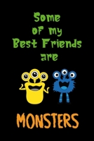 Some Of My Best Friends Are Monsters: Notebook Journal Composition Blank Lined Diary Notepad 120 Pages Paperback Black Monster C 1701430479 Book Cover