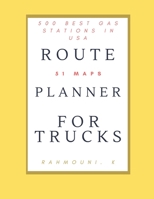Route Planner for Trucks: U.S.A States detailed roads and highways maps, 500 best Gas Stations in USA, Notes, 51 Maps 1650325843 Book Cover