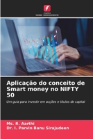 Aplicação do conceito de Smart money no NIFTY 50: Um guia para investir em acções e títulos de capital 6206103781 Book Cover