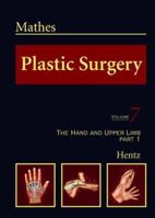 Plastic Surgery, Vol. 7: The Hand and Upper Limb, Part 1 0721688187 Book Cover