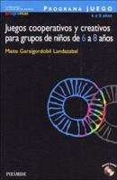 Juegos Cooperativos y Creativos Para Grupos de Ninos de 6 a 8 Anos 843681987X Book Cover