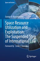 Space Resource Utilization and Exploitation: The Suspended Step of International Law 3031963350 Book Cover