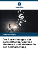 Die Auswirkungen der Selbstoffenbarung von Mentoren und Mentees in der Feldforschung (German Edition) 6208128080 Book Cover