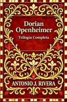 Dorian Openheimer (Trilogía Completa) (Spanish Edition) B0G3LX4WXC Book Cover