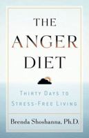 The Anger Diet: Thirty Days to Stress-Free Living 0740754920 Book Cover