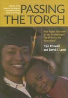 Passing the Torch: Does Higher Education for the Disadvantaged Pay Off? 087154038X Book Cover