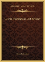 George Washington's Lost Birthday 0766127729 Book Cover