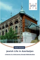 Jewish Life in Azerbaijan: A Memoir of a Vivid Journey through Multiculturalism 3639795253 Book Cover