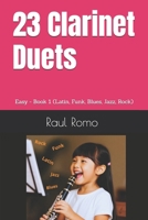 23 Clarinet Duets: Easy - Book 1 (Latin, Funk, Blues, Jazz, Rock) B0G7J5V7F5 Book Cover