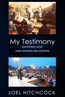 My Testimony - Knowing God and Making Him Known B09PPD49L1 Book Cover