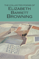 The Collected Poems of Elizabeth Barrett Browning 1840225882 Book Cover