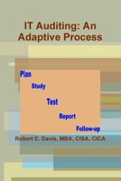 IT Auditing: An Adaptive Process 0557220513 Book Cover