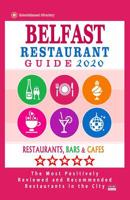 Belfast Restaurant Guide 2020: Best Rated Restaurants in Belfast - 500 Restaurants, Special Places to Drink and Eat Around Belfast (Restaurant Guide 2020) 1078473285 Book Cover