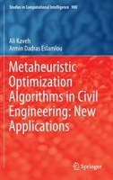 Metaheuristic Optimization Algorithms in Civil Engineering: New Applications 303045472X Book Cover