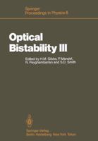 Optical Bistability III: Proceedings of the Topical Meeting, Tucson, Arizona, Dezember 2–4, 1985 3540165126 Book Cover