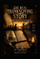The Real Thanksgiving Story: Where Did It Really Come From? (Holy Spirit Ministry) B0HHSRKB7B Book Cover